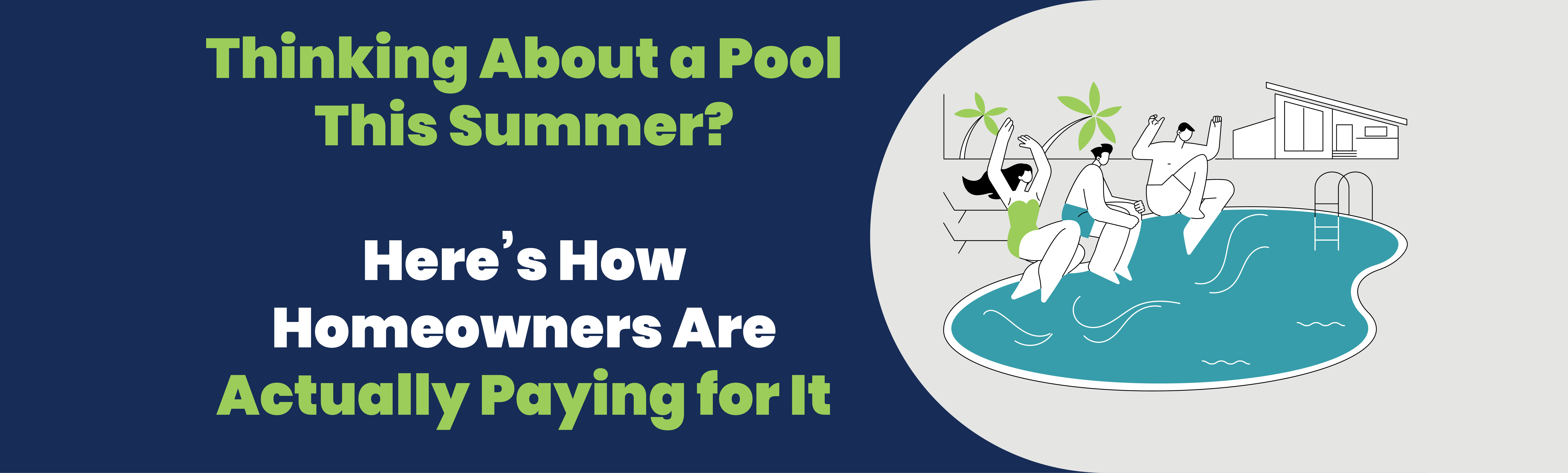 Thinking About a Pool This Summer? Here’s How Homeowners Are Actually Paying for It